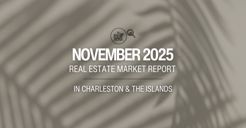 Charleston County Real Estate Market Report – November 2025 | Charleston & The Islands | Matt DeAntonio